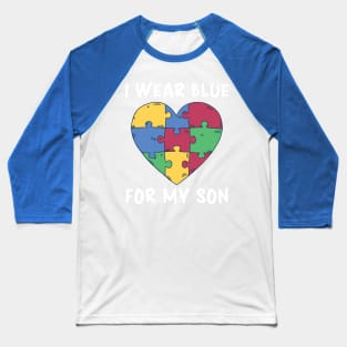 Autism Awareness, I Wear Blue For My Son Baseball T-Shirt